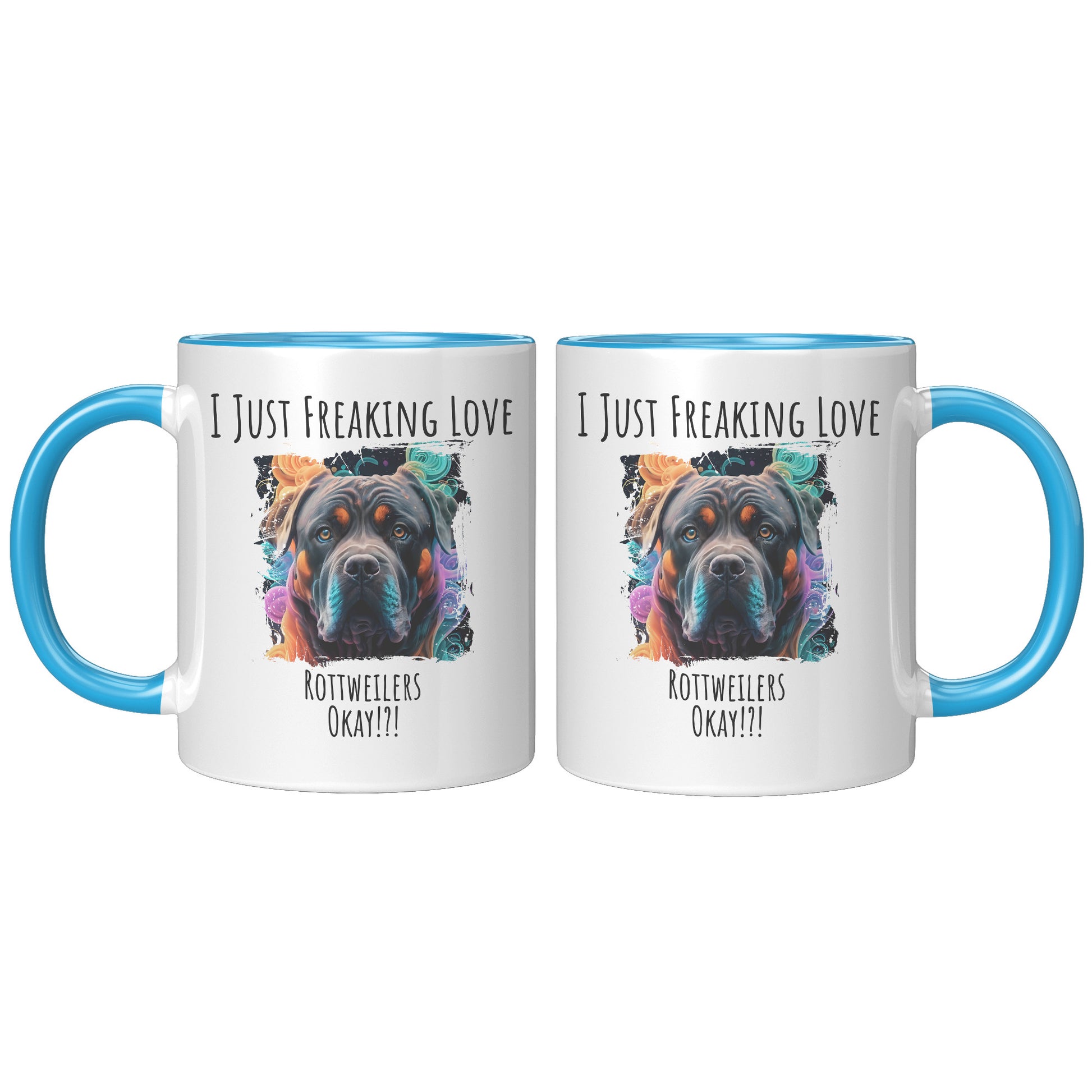 I Just Freaking Love Rottweiler Mug Dog Mom Gifts Gifts for Dog Lovers - Pets on Merch